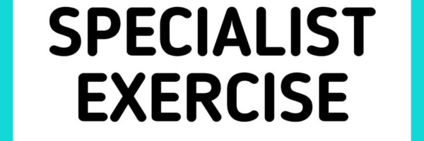 Specialist Exercise Activities